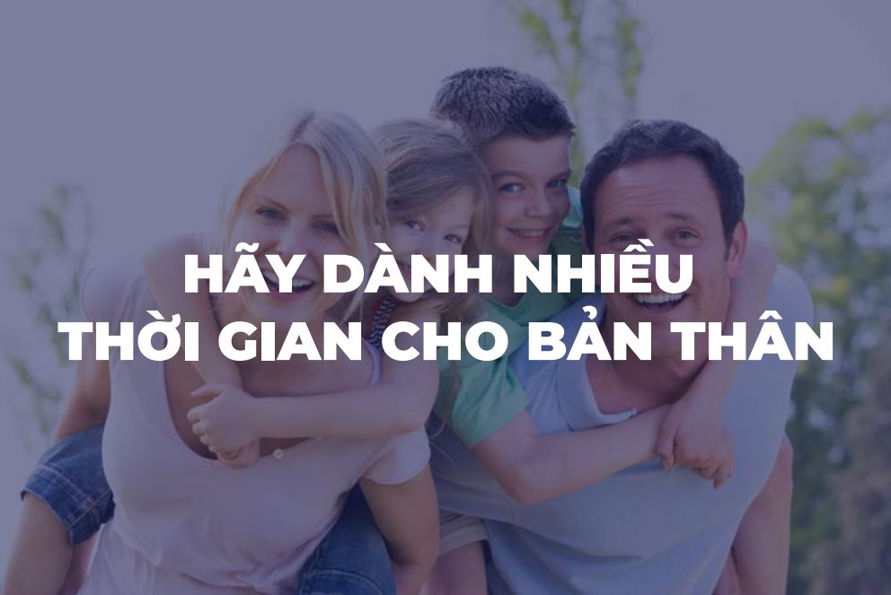Hãy dành nhiều thời gian cho bản thân