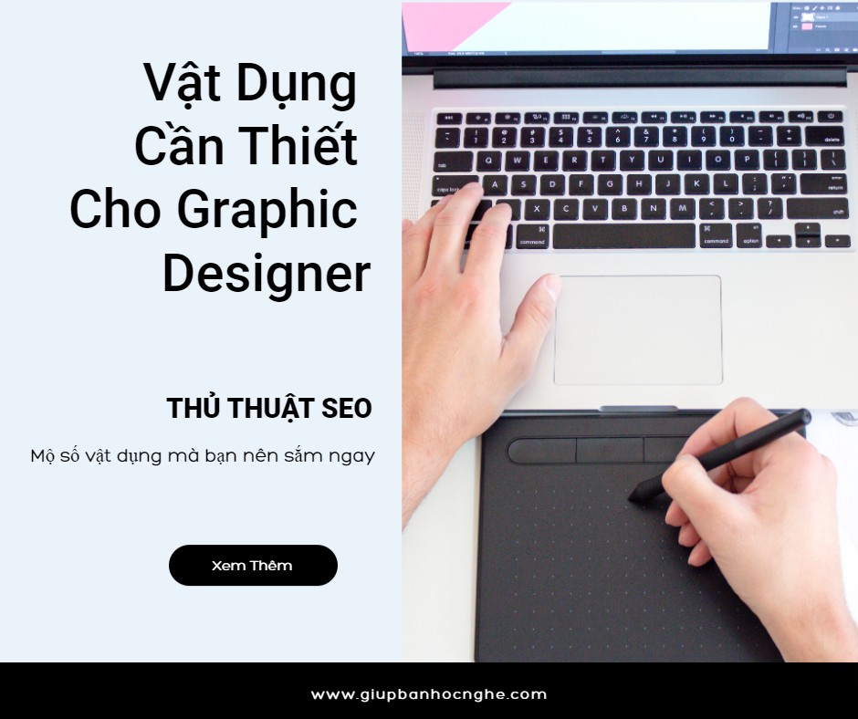 Một số vật dụng cần thiết đối với người làm Thiết kế