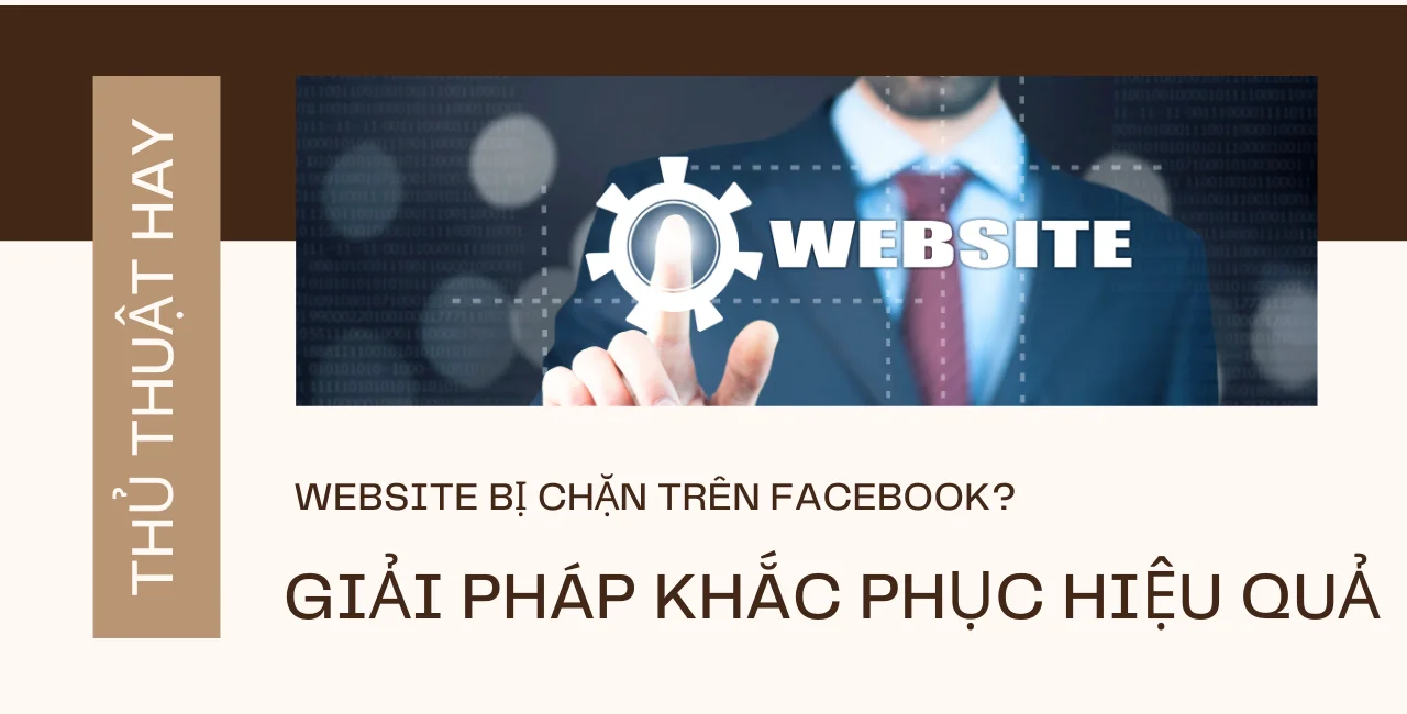 Các bước xử lý khi tên miền website bị chặn trên Facebook